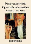 Figaro läßt sich scheiden di Ödön von Horváth edito da Hofenberg