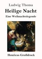 Heilige Nacht (Großdruck) di Ludwig Thoma edito da Henricus