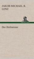 Der Hofmeister di Jakob Michael Reinhold Lenz edito da TREDITION CLASSICS