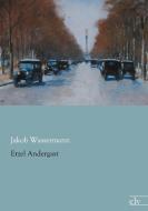 Etzel Andergast di Jakob Wassermann edito da Europäischer Literaturverlag