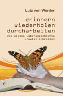 Erinnern, Wiederholen, Durcharbeiten di Lutz von Werder edito da Schibri-Verlag