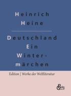 Deutschland. Ein Wintermärchen di Heinrich Heine edito da Gröls Verlag