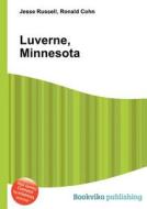 Luverne, Minnesota edito da Book On Demand Ltd.
