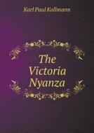The Victoria Nyanza di Karl Paul Kollmann edito da Book On Demand Ltd.