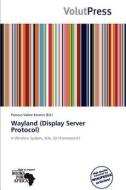 Wayland (display Server Protocol) edito da Crypt Publishing