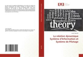 La relation dynamique Système d'Information et Système de Pilotage di Lionel Signolet edito da Éditions universitaires européennes