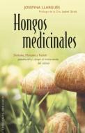 Hongos Medicinales = Medicinal Mushrooms di Josefina Llargues edito da Obelisco