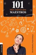 101 Ideas Creativas Para Maestros di David Merkh edito da CLIE