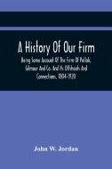 A History Of Our Firm di Rankin John Rankin edito da Alpha Editions
