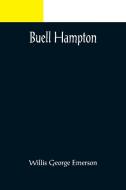 Buell Hampton di Willis George Emerson edito da Alpha Editions
