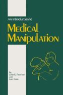 An Introduction to Medical Manipulation di L. Burn, J. K. Paterson edito da Springer Netherlands