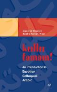 Kullu Tamam! di Manfred Woidich, Rabha Henein-Nasr edito da The American University In Cairo Press