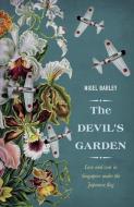 The Devil's Garden: Love and War in Singapore Under the Japanese Flag di Nigel Barley edito da PAPERBACKSHOP UK IMPORT