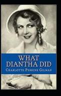 What Diantha Did Annotated di Charlotte Perkins Gilman edito da Independently Published