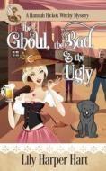 The Ghoul, The Bad, & The Ugly di Lily Harper Hart edito da Independently Published