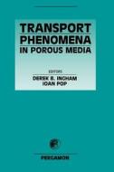 Transport Phenomena in Porous Media di Derek B. Ingham, I. Pop edito da PERGAMON PR