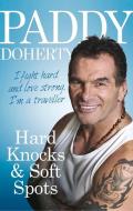Hard Knocks & Soft Spots di Paddy Doherty edito da Ebury Publishing