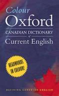 Colour Oxford Canadian Dictionary Of Current English edito da Oxford University Press, Canada