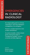 Emergencies In Clinical Radiology edito da Oxford University Press