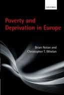 Poverty and Deprivation in Europe di Brian Nolan, Christopher T. Whelan edito da OXFORD UNIV PR