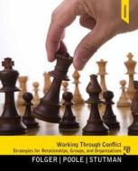 Working Through Conflict: Strategies for Relationships, Groups, and Orgainzations di Joseph Folger, Marshall Scott Poole, Randall K. Stutman edito da Routledge