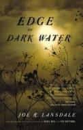 Edge of Dark Water di Joe R. Lansdale edito da Mulholland Books