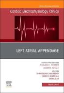 Left Atrial Appendage , An Issue Of Cardiac Electrophysiology Clinics di Dhanunjaya Lakkireddy, Holmes, Saibal Kar edito da Elsevier - Health Sciences Division