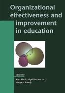Organizational Effectiveness and Improvement in Education di Nigel Bennett, Alma Harris, Margaret Preedy edito da Open University Press