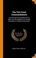 The Two Great Commandments di Robert Smith Candlish edito da Franklin Classics Trade Press