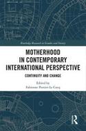 Motherhood in Contemporary International Perspective edito da Taylor & Francis Ltd