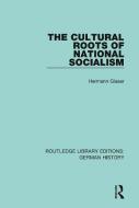 The Cultural Roots Of National Socialism di Hermann Glaser edito da Taylor & Francis Ltd