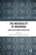 The Materiality Of Mourning edito da Taylor & Francis Ltd