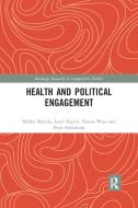 Health And Political Engagement di Mikko Mattila, Lauri Rapeli, Hanna Wass, Peter Soederlund edito da Taylor & Francis Ltd