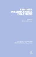 Feminist International Relations di Christine Sylvester edito da Routledge