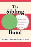 The Sibling Bond di Stephen P. Bank, Michael Kahn, Michael D. Kahn edito da BASIC BOOKS