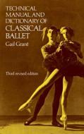 Technical Manual and Dictionary of Classical Ballet di Gail Grant edito da Dover Publications Inc.