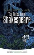 Ten Tales from Shakespeare di Charles Lamb, Mary Lamb edito da DOVER PUBN INC