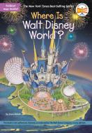 Where Is Walt Disney World? di Joan Holub edito da Penguin Putnam Inc
