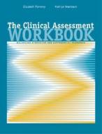 The Clinical Assessment Workbook di Elizabeth Cheney Pomeroy, Kathryn Wambach edito da Cengage Learning, Inc