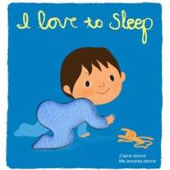 I Love to Sleep/J'aime Dormir/Me Encanta Dormir di Amelie Graux edito da Houghton Mifflin