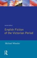 English Fiction of the Victorian Period di Michael Wheeler edito da Taylor & Francis Ltd