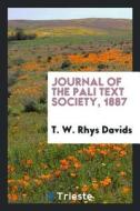 Journal of the Pali Text Society, 1887 di T. W. Rhys Davids edito da LIGHTNING SOURCE INC