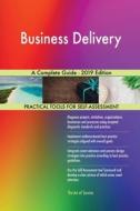 Business Delivery A Complete Guide - 2019 Edition di Gerardus Blokdyk edito da 5STARCooks