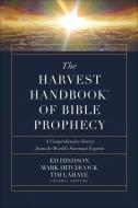 The Harvest Handbook(tm) of Bible Prophecy: A Comprehensive Survey from the World's Foremost Experts di Ed Hindson, Mark Hitchcock, Tim Lahaye edito da HARVEST HOUSE PUBL