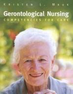 Gerontological Nursing di Kristen L. Mauk edito da Jones And Bartlett Publishers, Inc