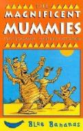 The Magnificent Mummies di Tony Bradman edito da CRABTREE PUB