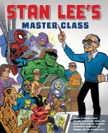 Stan Lee's Master Class: Lessons in Drawing, World-Building, Storytelling, Manga, and Digital Comics from the Legendary  di Stan Lee edito da WATSON GUPTILL PUBN