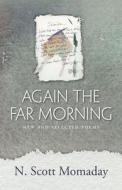 Again the Far Morning di N. Scott Momaday edito da University of New Mexico Press