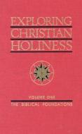 Exploring Christian Holiness, Volume 1: The Biblical Foundations di W. T. Purkiser edito da Beacon Hill Press of Kansas City