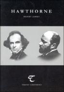 Hawthorne di Henry James edito da Trent Editions